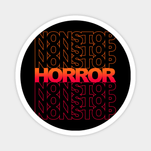 NONSTOP HORROR Magnet